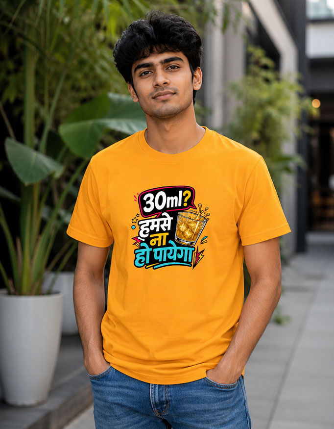 30ml? Humse Na Ho Payega. Unisex Tee